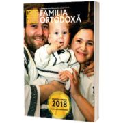 Familia ortodoxa. Colectia anului 2018. Lunile iulie - decembrie