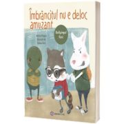 Imbrancitul nu e deloc amuzant - Bullyingul fizic (Stare: noua, cu defecte la coperta)