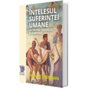 Intelesul suferintei umane la Eschil, Sofocle si Euripide