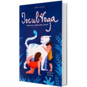 Jocul Yoga. Distreaza-te, creste sanatos si fericit!