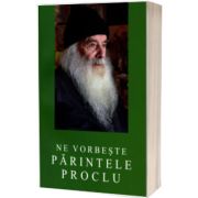 Ne vorbeste Parintele Proclu