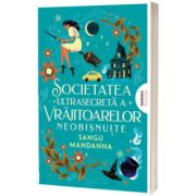 Societatea ultrasecreta a vrajitoarelor neobisnuite