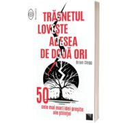 Trasnetul loveste adesea de doua ori. 50 cele mai mari idei gresite ale stiintei