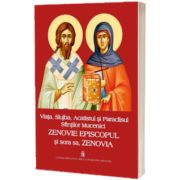 Viata, Slujba, Acatistul si Paraclisul Sfintilor Mucenici Zenovie Episcopul si sora sa, Zenovia