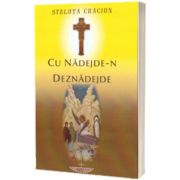 Cu nadejde-n deznadejde