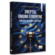 Dreptul Uniunii Europene. Evolutia sistemului de Drept