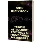 Tainele astrologiei ezoterice si provocarile mileniului 3, editia 2024