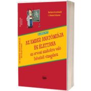 Az ember anatomiaja es elettana az orvosi szakokra valo felveteli vizsgahoz, 2022 kiadas (Stare: noua, cu defecte la coperta)