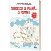 Caleidoscop de vacanta... prin tara. Caiet de vacanta pentru clasa a III-a