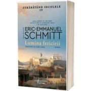 Lumina fericirii. Strabatand secolele IV