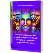 Psihofiziologia emotiilor si analiza expresiilor faciale in reglarea emotionala a operatorului uman