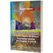 Strategii de formare a cadrelor didactice din gimnaziu in perspectiva incluziva, prin comunitati de practica