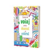 Carte de voiaj pentru desenat si colorat