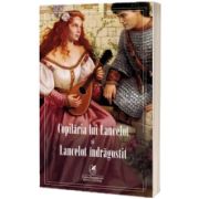 Copilaria lui Lancelot si Lancelot indragostit