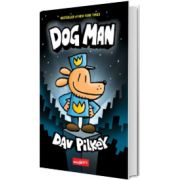 Dog Man. Volumul 1