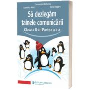 Sa dezlegam tainele comunicarii. Clasa a II-a. Partea a 2-a. L2AK2