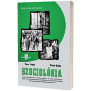 Szociologia - Tankonyv a liceumok XI-XII. osztalyai szamara