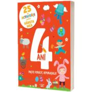 25 de activitati pentru varsta mea. 4 ani. Paste fericit, iepurasule!