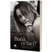 Buna, ce faci?