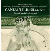 Capitalele Unirii de la 1918