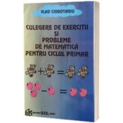 Culegere de exercitii si probleme de matematica pentru ciclul primar