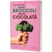 Daca broccoli ar fi ciocolata