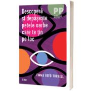 Descopera si depaseste petele oarbe care te tin pe loc