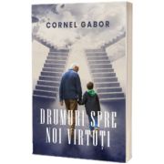 Drumuri spre noi virtuti