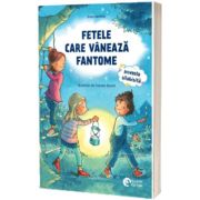 Fetele care vaneaza fantome