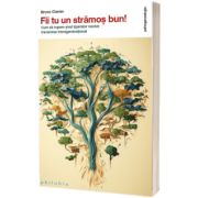 Fii tu un stramos bun!
