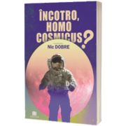 Incotro, homo cosmicus?