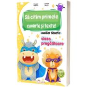 Sa citim primele cuvinte si texte! - Clasa pregatitoare - Auxiliar didactic