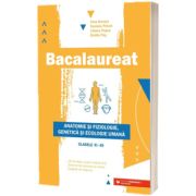 Bacalaureat. Anatomie si fiziologie, genetica si ecologie umana. Clasele XI-XII