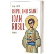 Chipul unui sfant. Ioan Rusul