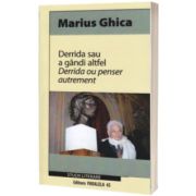 Derrida sau a gandi altfel