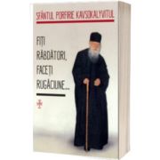 Fiti rabdatori, faceti rugaciune...