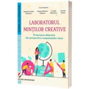 Laboratorul mintilor creative. Proiectarea didactica din perspectiva competentelor cheie