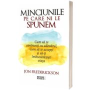 Minciunile pe care ni le spunem
