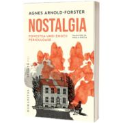 Nostalgia. Povestea unei emotii periculoase