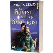 Sa privesti spre zei sangerosi
