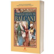 Traditii uitate in Balcani