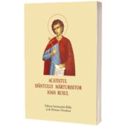 Acatistul Sfantului Marturisitor Ioan Rusul