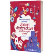 Antreneaza-ti mintea! Jocuri distractive pentru copii isteti