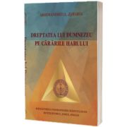 Dreptatea lui Dumnezeu pe cararile harului
