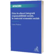 Etica in afaceri integrata responsabilitatii sociale, in contextul economiei sociale