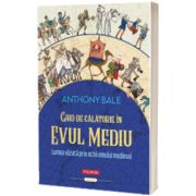 Ghid de calatorie in Evul Mediu