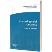 Istoria dreptului romanesc. Caiet de seminar