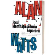 Jocul identitatii si iluzia separarii