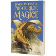 Lumea ascunsa a creaturilor magice