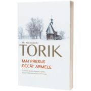 Mai presus decat armele